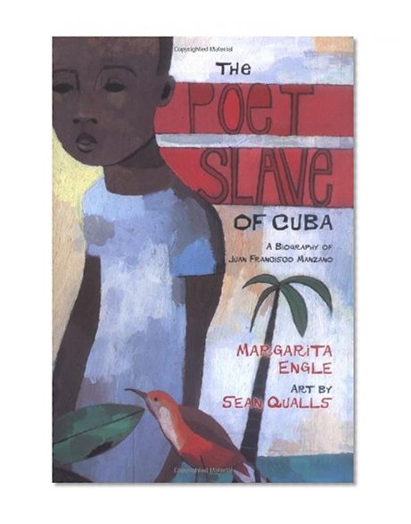 The Poet Slave of Cuba: A Biography of Juan Francisco Manzano (Pura Belpre Medal Book Author (Awards))