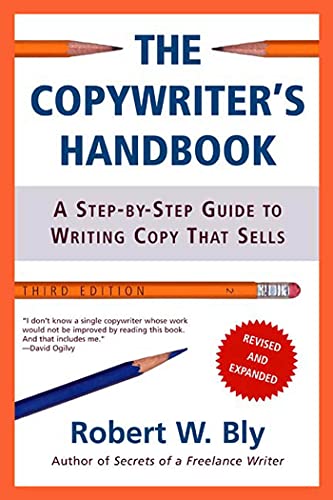The Copywriter's Handbook: A Step-By-Step Guide To Writing Copy That Sells, 3rd Edition