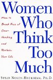 Women Who Think Too Much: How to Break Free of Overthinking and Reclaim Your Life