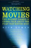Watching Movies: The Biggest Names in Cinema Talk about the Films that Matter Most