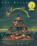 The Pyramid Cookbook: Pleasures of the Food Guide Pyramid