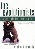 The Evolutionists: The Struggle for Darwin's Soul