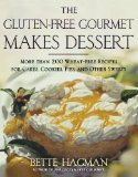 The Gluten-free Gourmet Makes Dessert: More Than 200 Wheat-free Recipes for Cakes, Cookies, Pies and Other Sweets