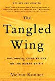 The Tangled Wing: Biological Constraints on the Human Spirit