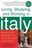Living, Studying, and Working in Italy: Everything You Need to Know to Live La Dolce Vita