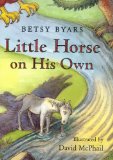 Little Horse on His Own (Early Chapter Books (Henry Holt & Company))