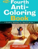 The Fourth Anti-Coloring Book: Creative Activities for Ages 6 and Up