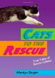 Cats to the Rescue: True Tales of Heroic Felines