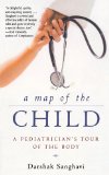 A Map of the Child: A Pediatrician's Tour of the Body