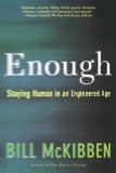Enough: Staying Human in an Engineered Age
