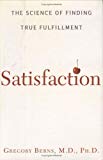 Satisfaction: The Science of Finding True Fulfillment