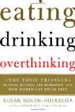 Eating, Drinking, Overthinking: The Toxic Triangle of Food, Alcohol, and Depression--and How Women Can Break Free