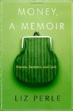 Money, a Memoir: Women, Emotions, And Cash