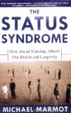 The Status Syndrome: How Social Standing Affects Our Health and Longevity