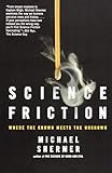 Science Friction: Where the Known Meets the Unknown