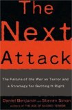 The Next Attack: The Failure of the War on Terror and a Strategy for Getting it Right