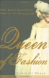 Queen of Fashion: What Marie Antoinette Wore to the Revolution