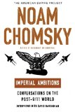 Imperial Ambitions: Conversations on the Post-9/11 World (American Empire Project)