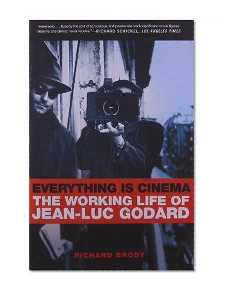 Everything Is Cinema: The Working Life of Jean-Luc Godard