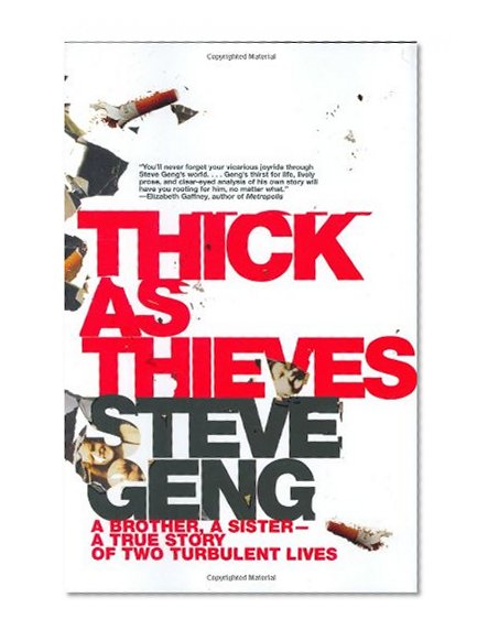 Thick As Thieves: A Brother, a Sister--a True Story of Two Turbulent Lives