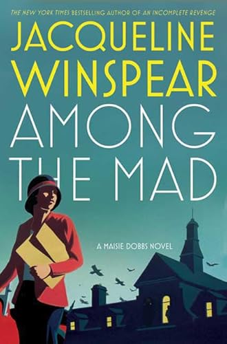 Among the Mad (Maisie Dobbs Novels)