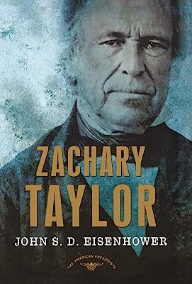 Zachary Taylor: The American Presidents Series: The 12th President, 1849-1850