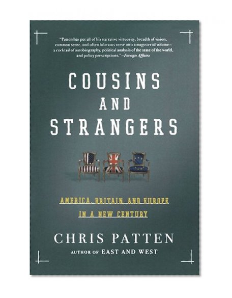 Cousins and Strangers: America, Britain, and Europe in a New Century