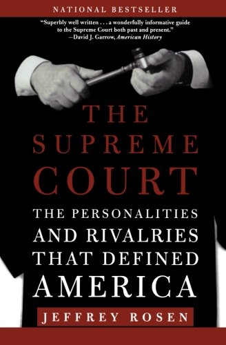 The Supreme Court: The Personalities and Rivalries That Defined America