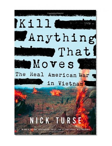 Kill Anything That Moves: The Real American War in Vietnam (American Empire Project)