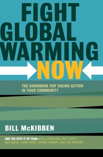 Fight Global Warming Now: The Handbook for Taking Action in Your Community