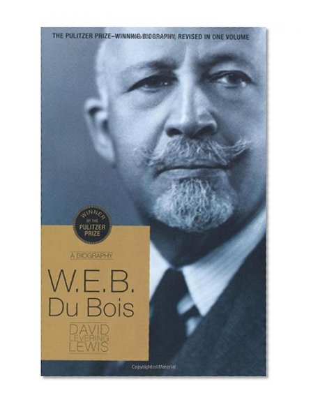 W.E.B. Du Bois: A Biography 1868-1963