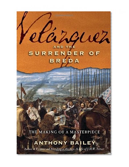 VelÃ¡zquez and The Surrender of Breda: The Making of a Masterpiece