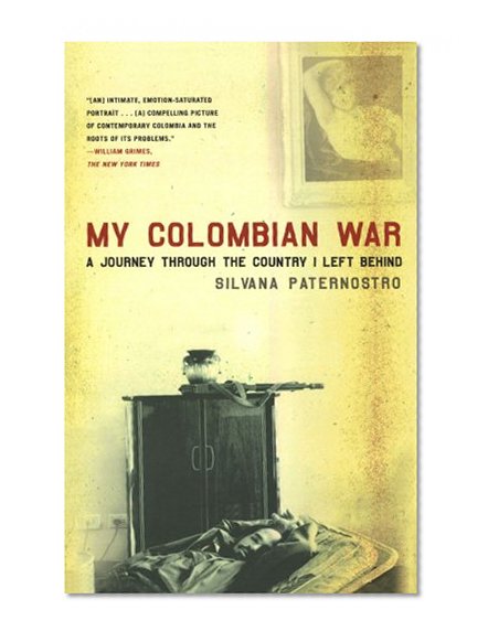 My Colombian War: A Journey Through the Country I Left Behind