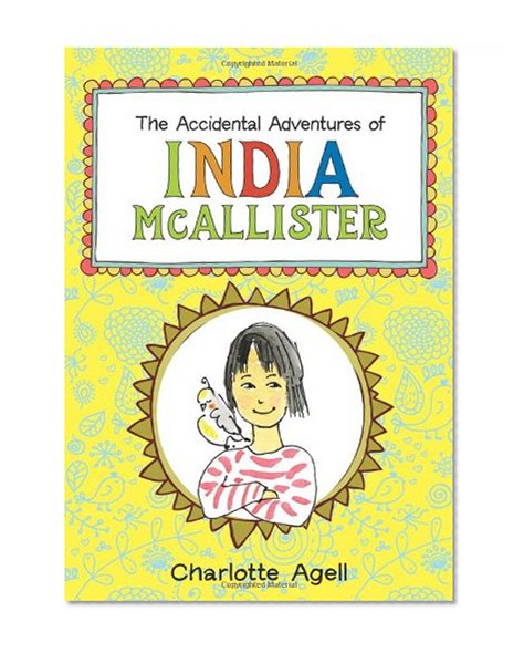 The Accidental Adventures of India McAllister