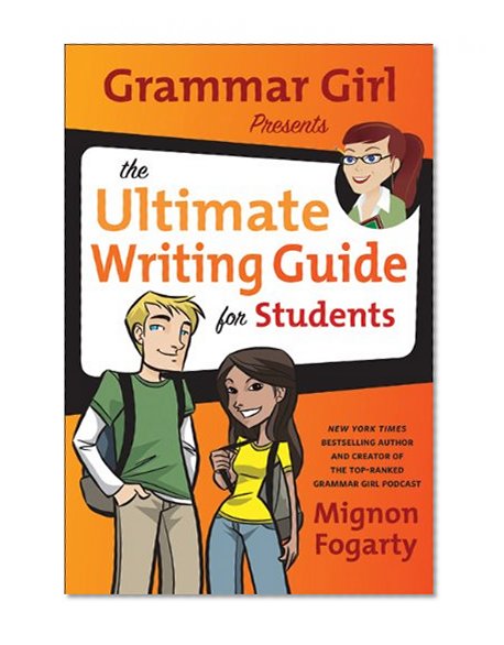 Book Cover Grammar Girl Presents the Ultimate Writing Guide for Students (Quick & Dirty Tips)