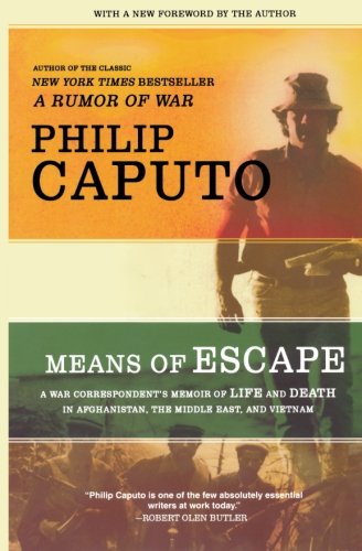 Means of Escape: A War Correspondent's Memoir of Life and Death in Afghanistan, the Middle East, and Vietnam