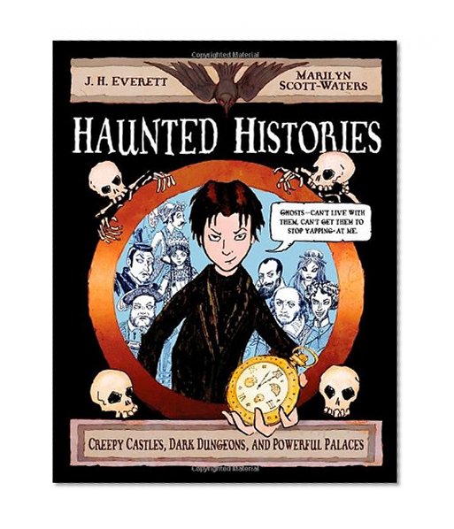 Haunted Histories: Creepy Castles, Dark Dungeons, and Powerful Palaces (Christy Ottaviano Books)