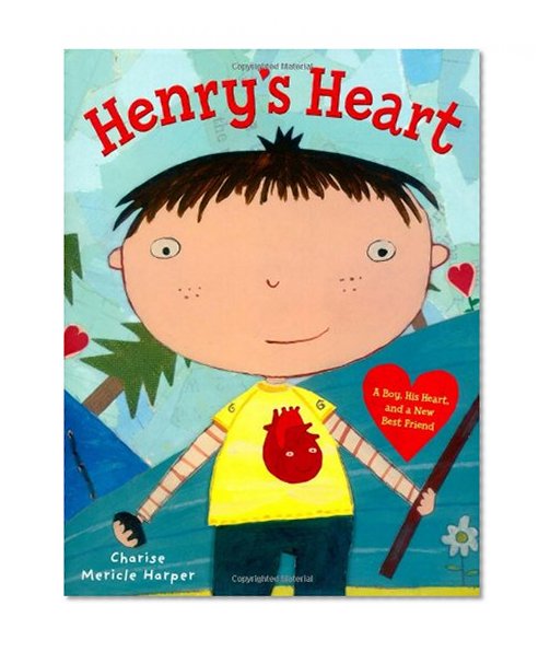 Henry's Heart: A Boy, His Heart, and a New Best Friend