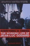 Everything Is Cinema: The Working Life of Jean-Luc Godard