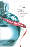 The Perfect Scent: A Year Inside the Perfume Industry in Paris and New York