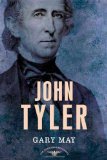 John Tyler (The American Presidents Series: The 10th President, 1841-1845)