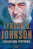 Lyndon B. Johnson: The American Presidents Series: The 36th President, 1963-1969