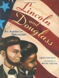 Lincoln and Douglass: An American Friendship