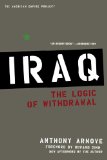 Iraq: The Logic of Withdrawal (American Empire Project)