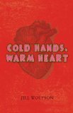 Cold Hands, Warm Heart