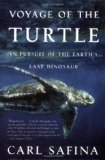 Voyage of the Turtle: In Pursuit of the Earth's Last Dinosaur