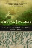 Brutal Journey: Cabeza de Vaca and the Epic First Crossing of North America