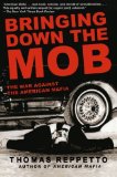 Bringing Down the Mob: The War Against the American Mafia