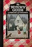 The Witch's Guide to Cooking with Children