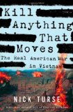 Kill Anything That Moves: The Real American War in Vietnam (American Empire Project)